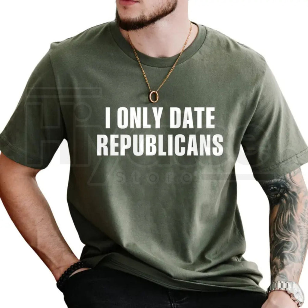 "I Only Date Republicans" – Funny Political Sarcastic Graphic Top