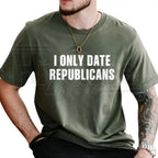 "I Only Date Republicans" – Funny Political Sarcastic Graphic Top