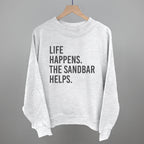 Life Happens The Sandbar Helps