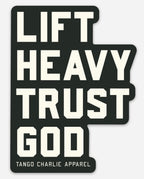Lift Heavy, Trust God - Sticker
