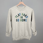 Play Hard Or Go Home
