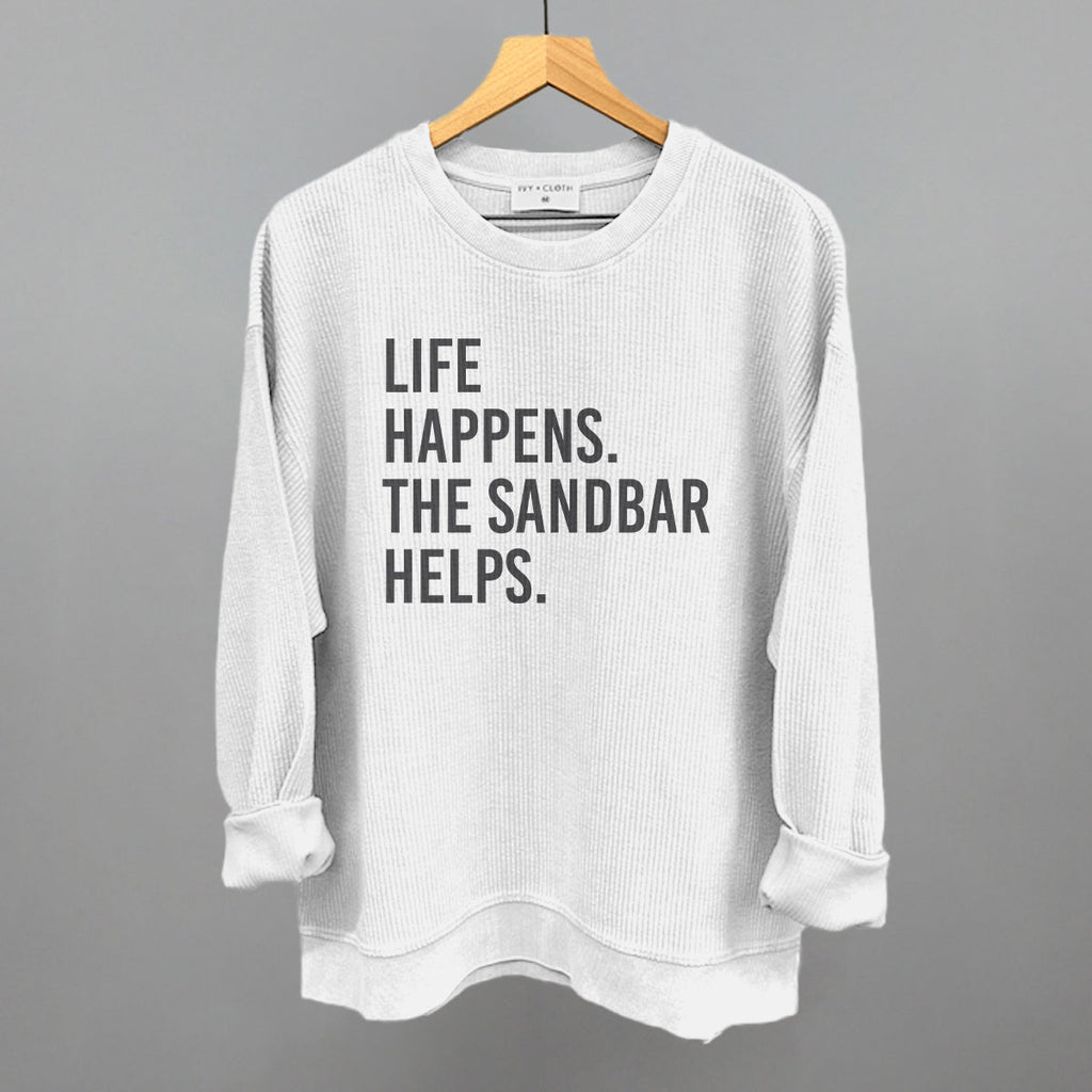 Life Happens The Sandbar Helps