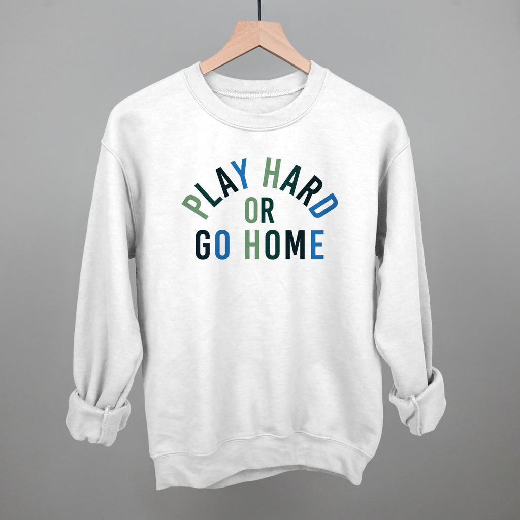 Play Hard Or Go Home