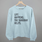 Life Happens The Sandbar Helps