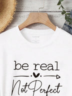 Women Casual Crew Neck Short‑Sleeve Graphic Tee, Fashion New Arrival, Inspiring "Be Real Love Not Perfect" Slogan Art Print, Comfort‑fit Top For Everyday Casual Outfits