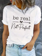 Women Casual Crew Neck Short‑Sleeve Graphic Tee, Fashion New Arrival, Inspiring "Be Real Love Not Perfect" Slogan Art Print, Comfort‑fit Top For Everyday Casual Outfits