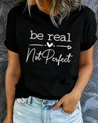 Women Casual Crew Neck Short‑Sleeve Graphic Tee, Fashion New Arrival, Inspiring "Be Real Love Not Perfect" Slogan Art Print, Comfort‑fit Top For Everyday Casual Outfits