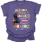 A Lot Of My Problems Would Be Solved If I Had A Dragon T-Shirt - Comfort Colors