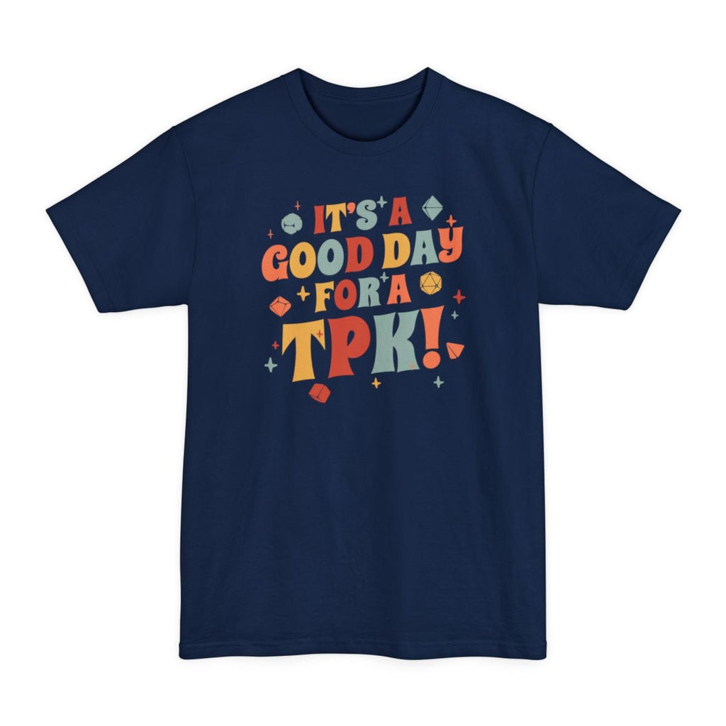Funny DM Tall T-Shirt- It's a Good Day for A TPK