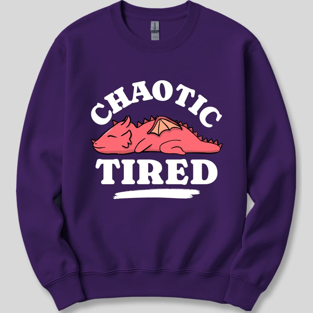 Alignment: Chaotic Tired Sweatshirt
