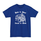 Born to Quest Forced to Work Tall T-Shirt