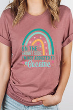 The Bright Side Im Not Addicted To Graphic Tee T-Shirt