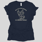 Big Talk for Someone in Fireball Range Women's T-shirt