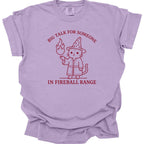 Big Talk for Someone in Fireball Range T-Shirt - Comfort Colors