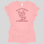 Big Talk for Someone in Fireball Range Women's T-shirt