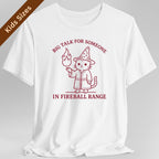 Big Talk for Someone in Fireball Range Kids T-Shirt