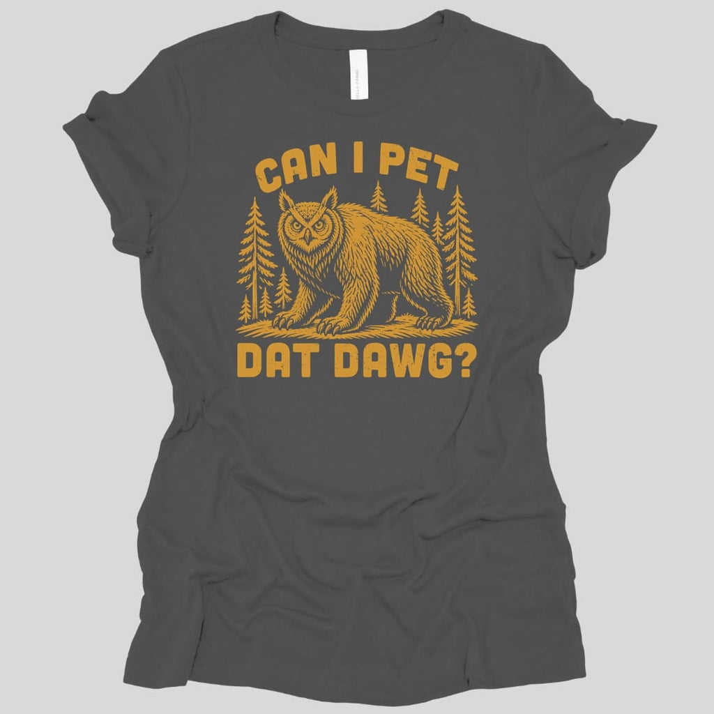 Can I Pet Dat Dawg Owlbear Women's T-shirt