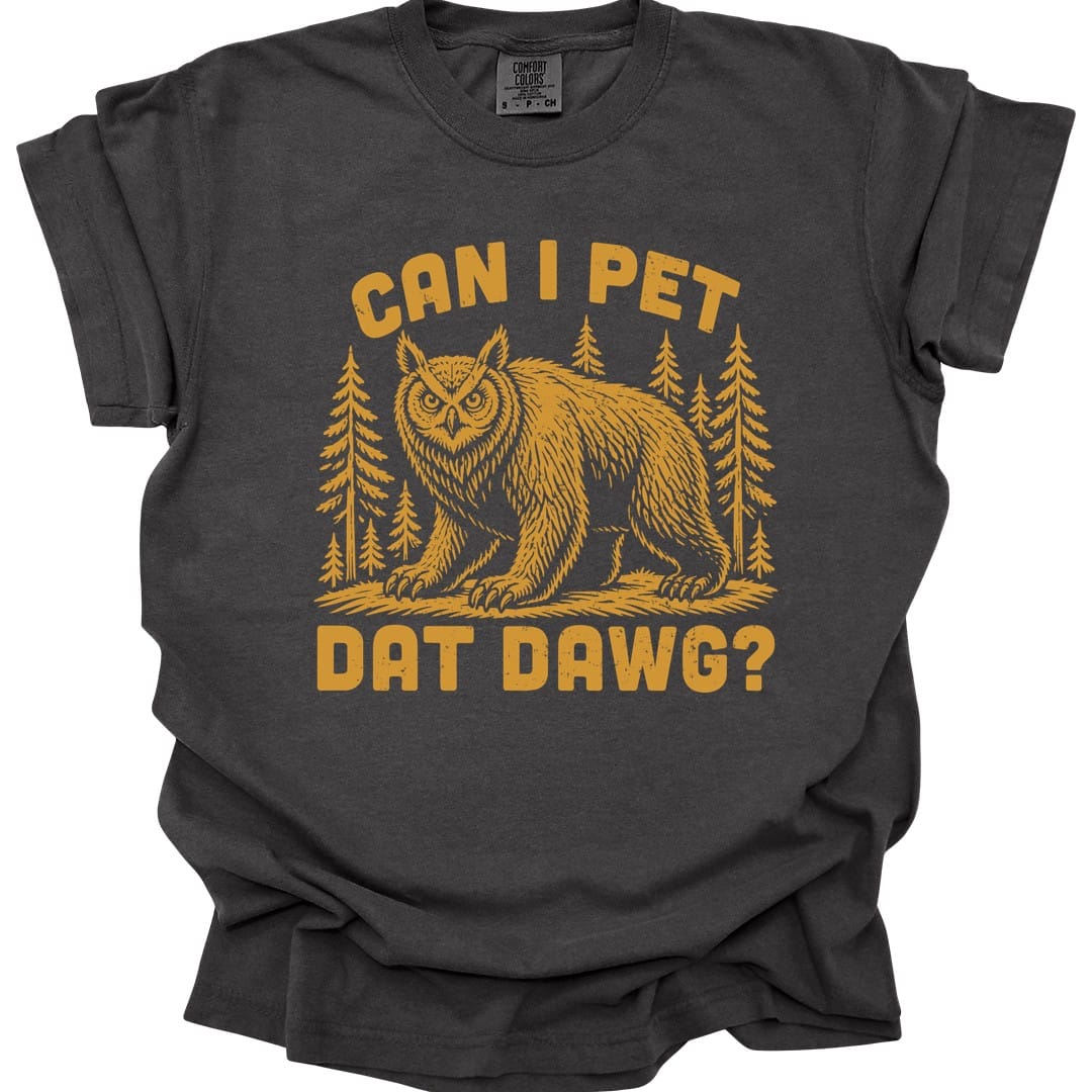 Can I Pet Dat Dawg Owlbear T-Shirt - Comfort Colors