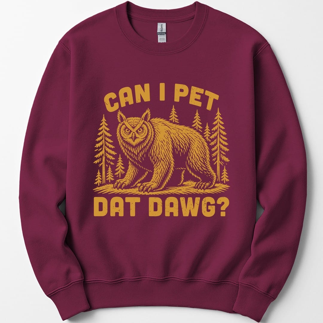 Can I Pet Dat Dawg Owlbear Sweatshirt