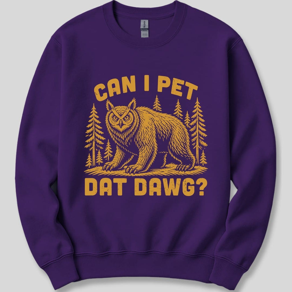 Can I Pet Dat Dawg Owlbear Sweatshirt
