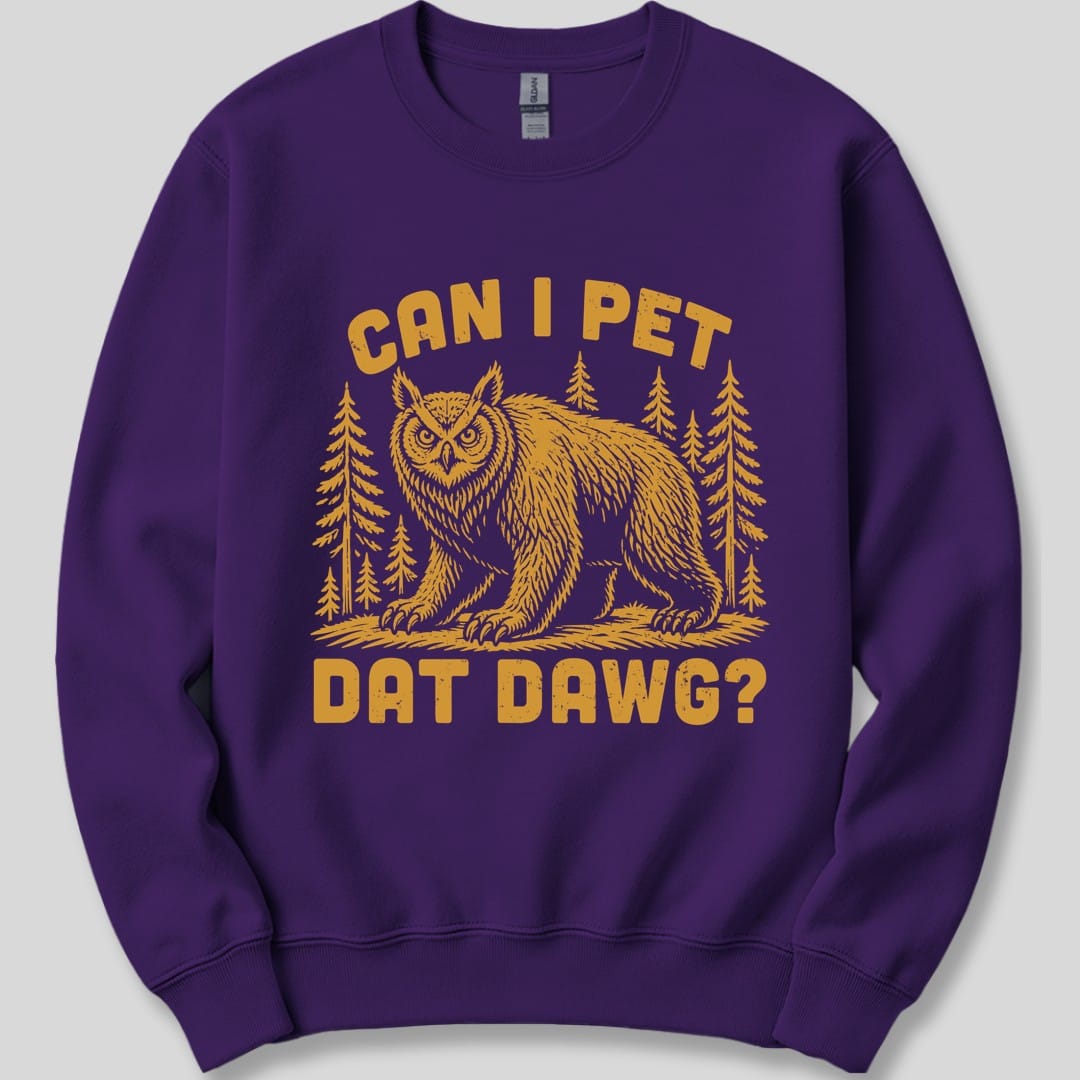 Can I Pet Dat Dawg Owlbear Sweatshirt