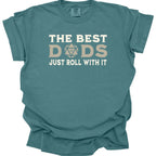 The Best Dads Just Roll With It D&D T-Shirt - Comfort Colors