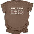 The Best Dads Just Roll With It D&D T-Shirt - Comfort Colors