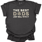 The Best Dads Just Roll With It D&D T-Shirt - Comfort Colors