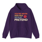D&D Hoodie - You're Never Too Old to Play Pretend