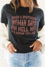 When A Southern Woman Says Oh Hell No Graphic Tee T-Shirt