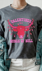 Valentines Is A Bunch Of Bull Graphic Tee T-Shirt
