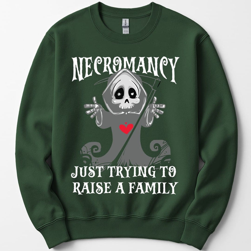 Necromancy Sweatshirt - Trying To Raise A Family