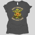 Don't Touch My Shiny Click Clacks Women's T-shirt
