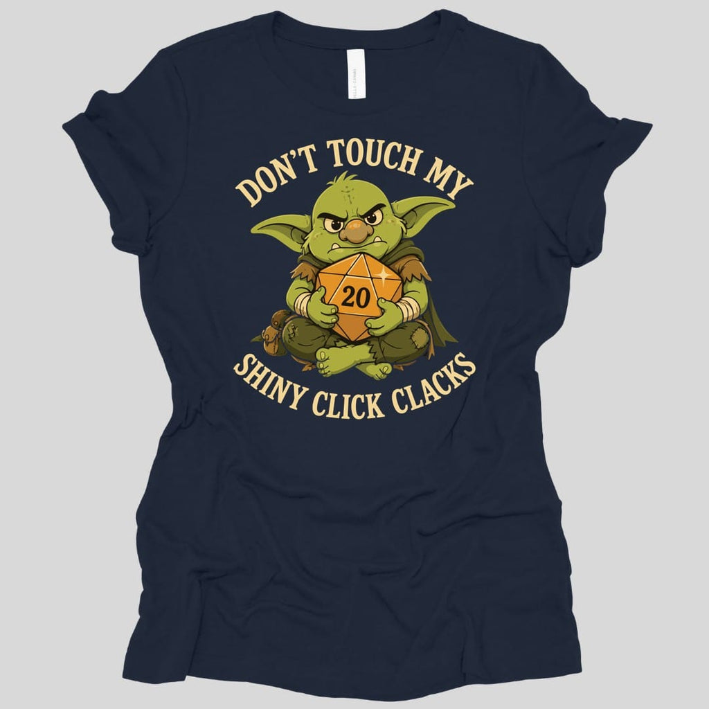 Don't Touch My Shiny Click Clacks Women's T-shirt