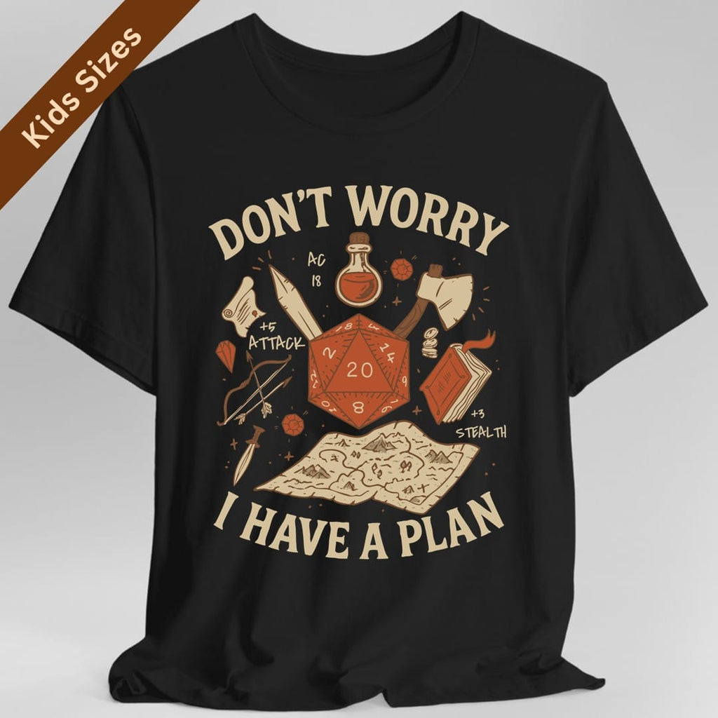 Don't Worry I have a Plan D&D Kids T-Shirt