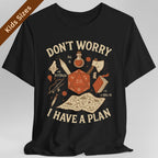 Don't Worry I have a Plan D&D Kids T-Shirt