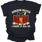 Dungeon Master I Made It All Up T-Shirt - Comfort Colors