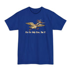 Not So Silly Now, Am I? Tall T-Shirt