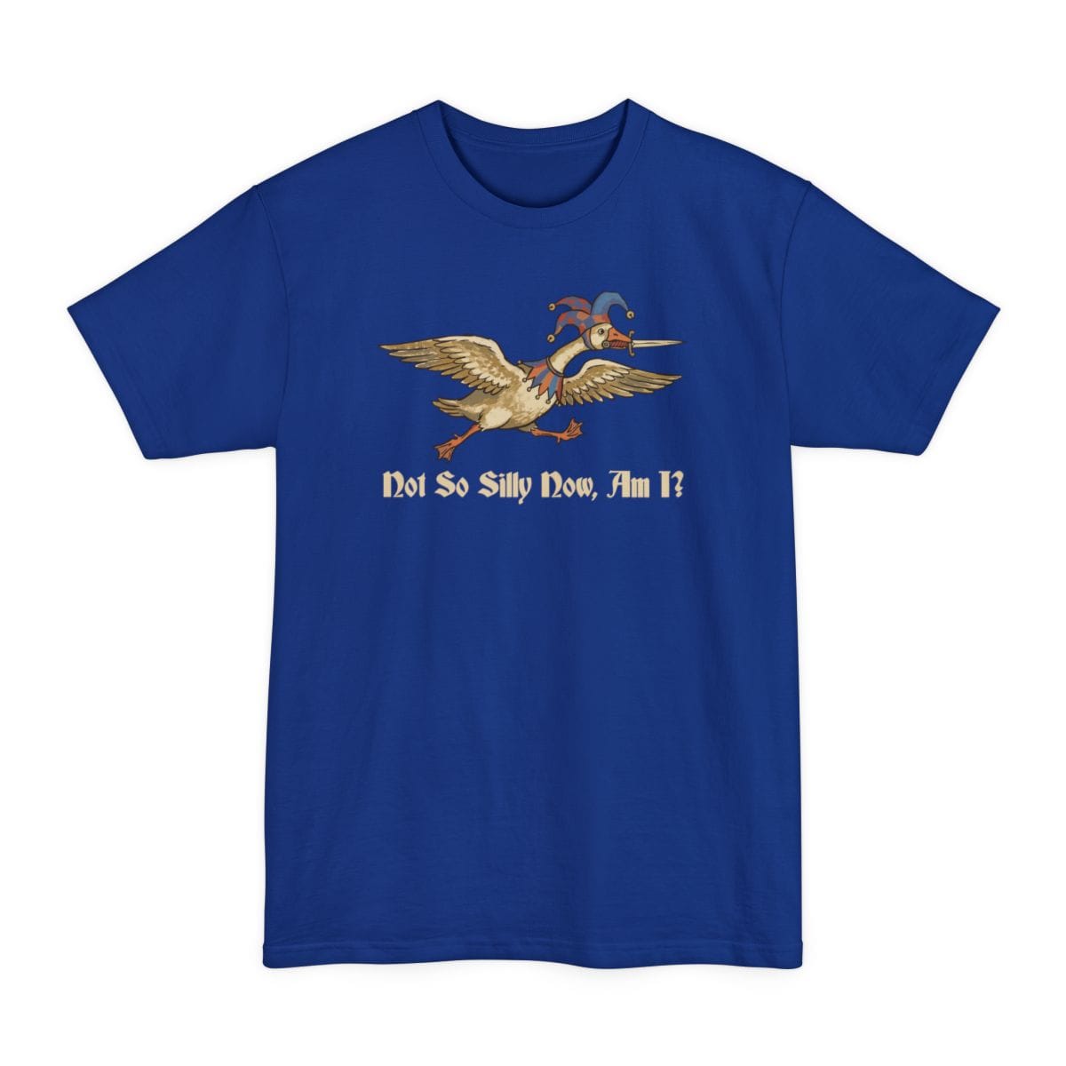 Not So Silly Now, Am I? Tall T-Shirt