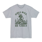 Girls Will Be Girls Tall T-Shirt