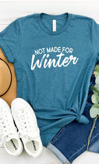 Not Made For Winter Graphic Tee T-Shirt