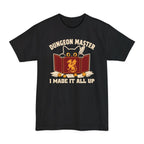 Dungeon Master I Made It All Up Tall T-Shirt