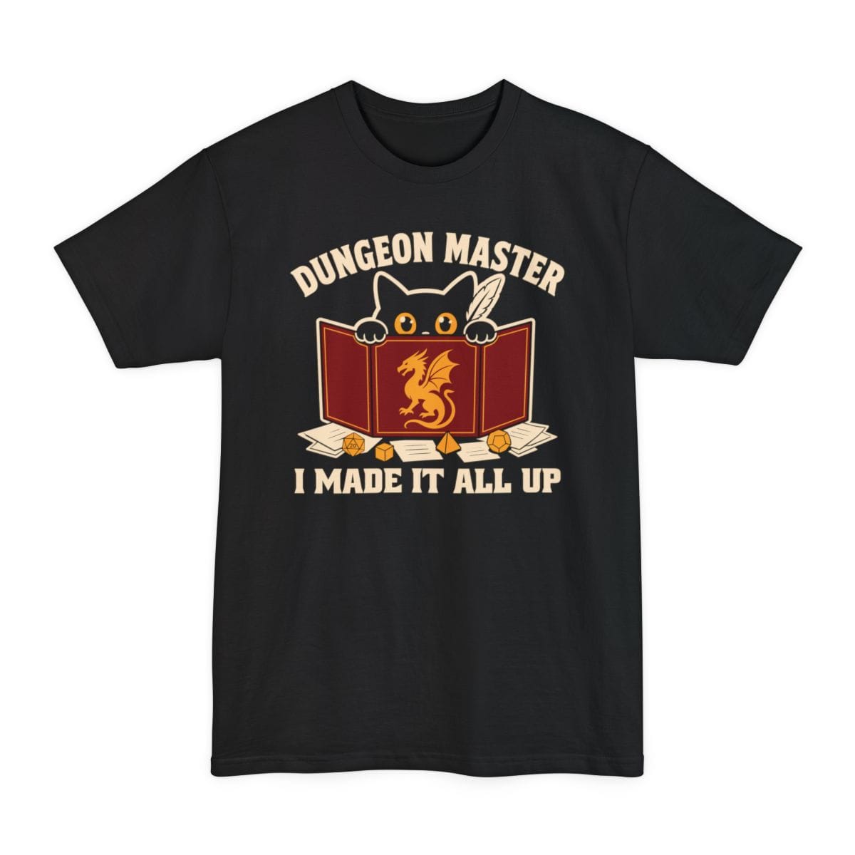 Dungeon Master I Made It All Up Tall T-Shirt