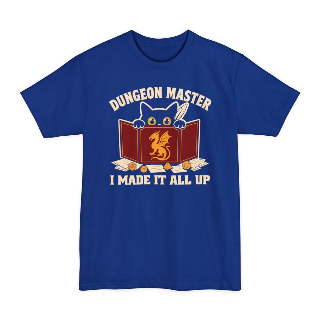 Dungeon Master I Made It All Up Tall T-Shirt