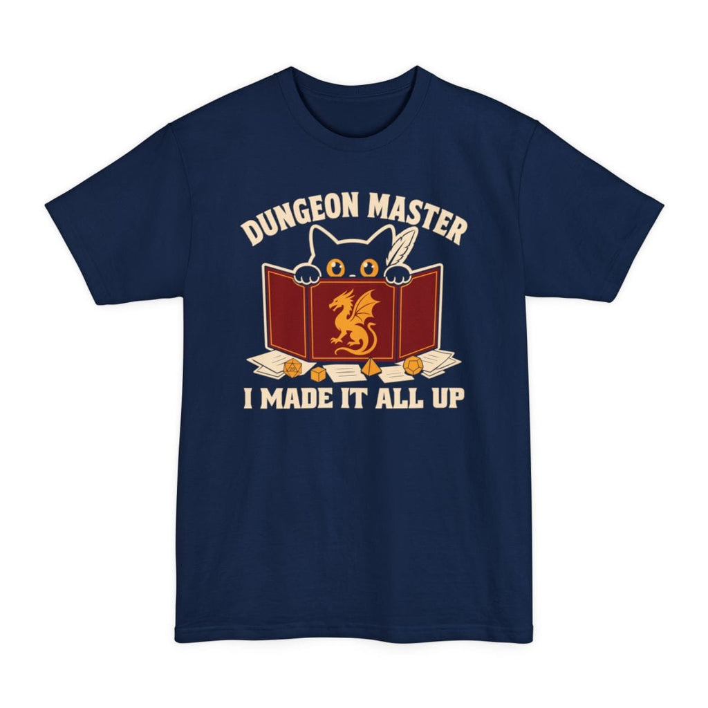 Dungeon Master I Made It All Up Tall T-Shirt