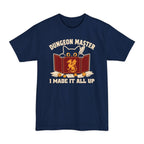 Dungeon Master I Made It All Up Tall T-Shirt