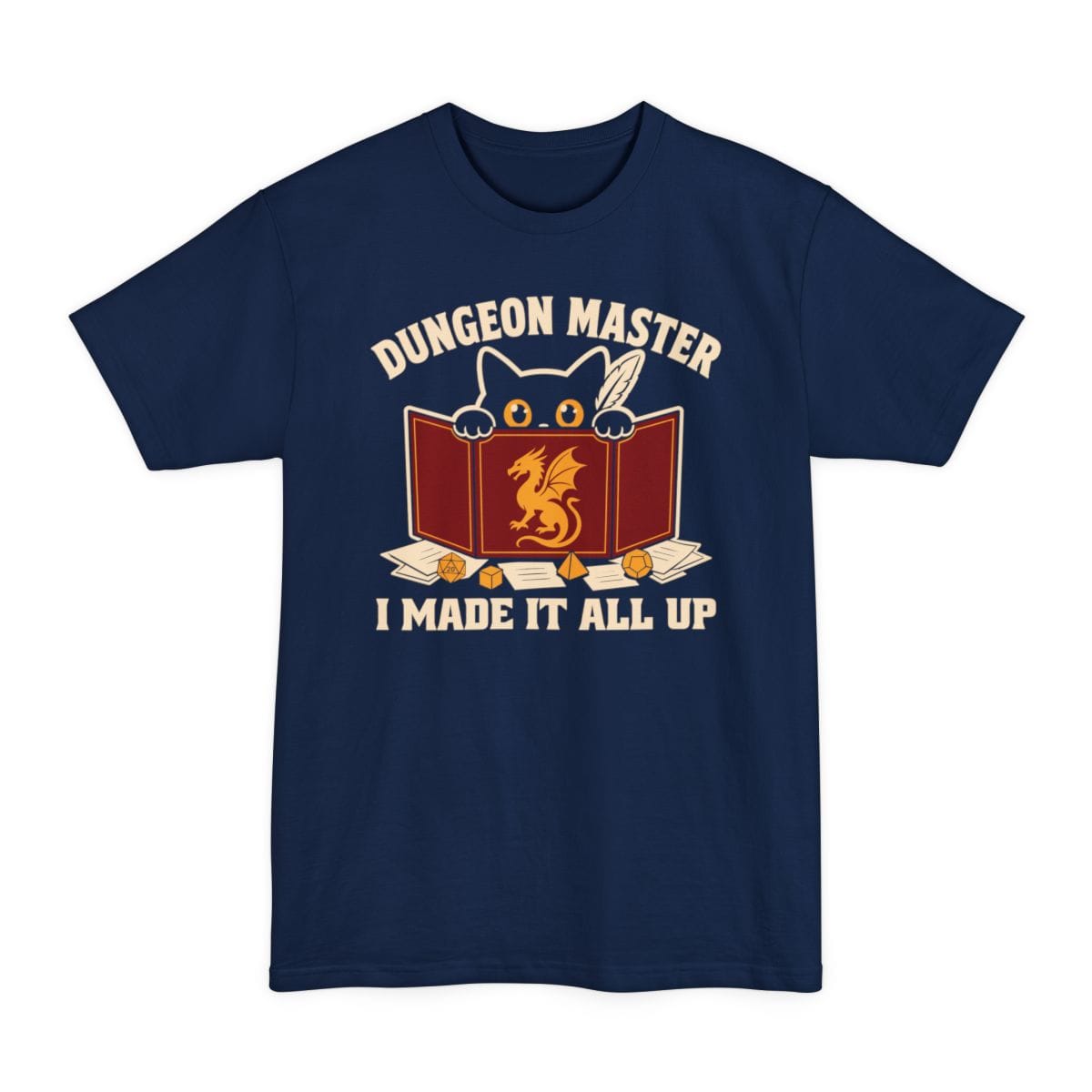 Dungeon Master I Made It All Up Tall T-Shirt