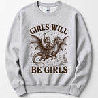 Girls Will Be Girls Riding Dragon Sweatshirt