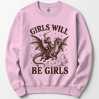 Girls Will Be Girls Riding Dragon Sweatshirt