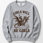 Girls Will Be Girls Riding Dragon Sweatshirt